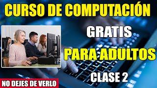 CURSO DE COMPUTACION PARA ADULTOS GRATIS | CLASE 2 