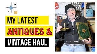 Latest Antiques & Vintage Haul Revealed!