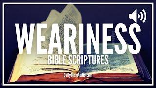 Bible Verses About Weariness | What The Bible Says About Being Wearied (Encouraging Scriptures)