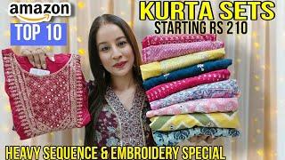 Top 10 Kurti/Kurta Set Haul Starting 210Amazon Heavy Sequence & Embroidered Kurta Set Haul