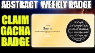 How to Claim Abstract Weekly BadgeHow to Claim Abstract GACHA BadgeAbstract Airdrop Update