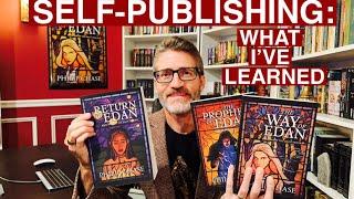 What I’ve Learned About Self-Publishing: Some Thoughts and Tips for Authors and the Curious