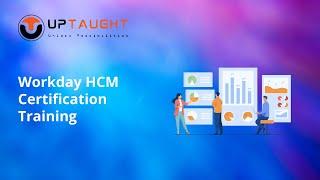 Workday HCM Tutorial for Beginners | Workday Training for Beginners - UpTaught