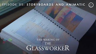 The Making of The Glassworker | Episode 05: Storyboards and Animatic