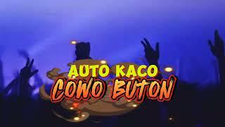 AUTO KACO- COWO BUTON #2 REMIX [ ANGGA LATIEF ] NEW 2024‼️