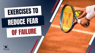 Exercises to Reduce Fear of Failure in Sports: Overcoming Fear of Failure Part 3