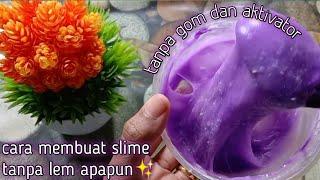 Cara membuat slime gampang banget untuk pemula 1 bahan aja