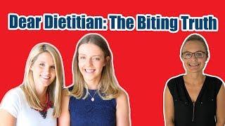 DEAR DIETITIAN: SPECIAL GUEST - The Biting Truth