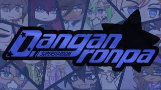 [ INTRODUCTION ] Danganronpa: SuperStardom // GL2