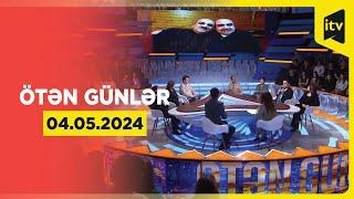 Ötən günlər | Oqtay Əliyev | 04.05.2024