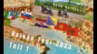 Motorrad - Balkan (Friaul-) Tour 2023 Teil 1