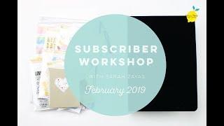Life Crafted - Subscriber Workshop February 2019 - Sarah Zayas