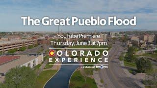 Colorado Experience: The Great Pueblo Flood