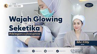 WAJAH GLOWING SEKETIKA!!! With Selvi Kitty #deleganceclinic #deleganceclinicgreenlake