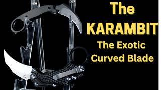 Karambit History: The Secrets Behind the World's Most Iconic Curved Blade