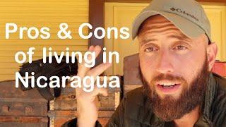 8 Month's of LIVING in NICARAGUA here are my Pros and Cons!