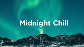 Midnight Chill Playlist  Chillout Tracks for Late Night Walks