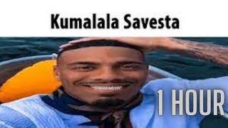 1 Hour of Kumalala Kumalala Kumala Savesta