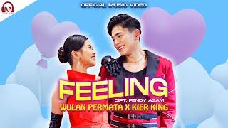 FEELING - WULAN PERMATA X KIER KING | OFFICIAL MUSIC VIDEO