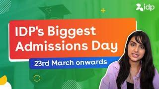 IDP's Biggest Admissions Day | 23rd March onwards | IDP India - Study Abroad Expert