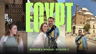 EGYPT | Visiting a Mosque, Our Egyptologist Guides, Egyptian Museum