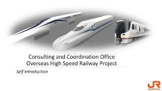 Introduction of Consulting and Coordination Office - Overseas High Speed Railway Project