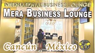 MERA Business Lounge, Cancún México (CUN) Airport Lounge Review!!