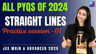 Straight Lines | Practice Session -1 | All  PYQs of 2024 |  JEE MAIN and ADVANCED 2025