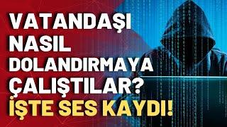 Vatandaşı nasıl dolandırmaya çalıştılar? O ses kaydı Kayda Geçsin'de!