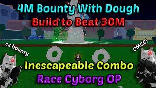 This Inescapeable Dough Combo With Cyborg 4M To Beat 30M Kabucha GH CDK Blox Fruits Bounty Hunting