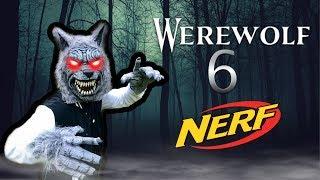 Werewolf Sneak Attack 6!! Nerf War Showdown!! S1E6