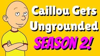 Caillou Gets Ungrounded - Season 2
