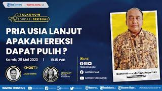  Pria Usia Lanjut Apakah Ereksi Dapat Pulih   |   Talkshow Edukasi Seksual