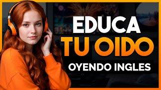  APRENDE INGLÉS ESCUCHANDO MIENTRAS TRABAJAS LIMPIAS O DESCANSAS | EDUCA TU OÍDO OYENDO INGLÉS 