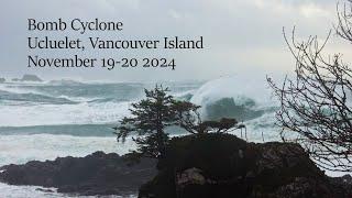 Bomb Cyclone hits Ucluelet, Vancouver Island - Vlog and Storm Footage