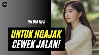 Tips untuk NGAJAK Cewek JALAN!!