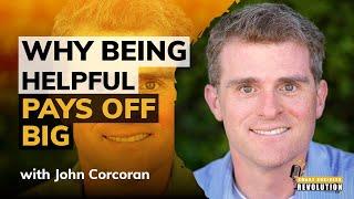 Why Being Helpful Pays off Big With John Corcoran