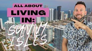 All About Living In: Sunny Isles Beach, Florida 2021