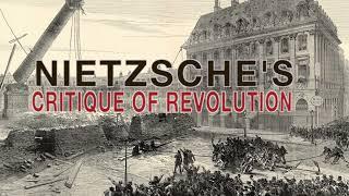 Nietzsche and the Critique of Revolution