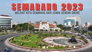 Pesona Kota Semarang 2023, Melihat Situasi Kota dari Udara dengan Drone