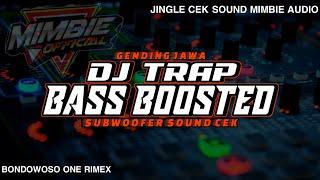 DJ TRAP BASS BOOSTED || JINGLE MIMBIE AUDIO BY BONDOWOSO ONE RIMEX