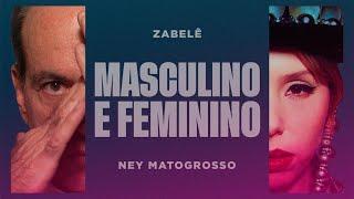 Zabelê ft. Ney Matogrosso - Masculino e Feminino