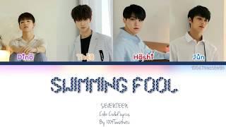 SEVENTEEN (세븐틴) - SWIMMING FOOL Color Coded Han/Rom/Eng Lyrics