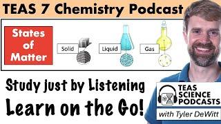 TEAS 7 Chemistry: Podcast on States of Matter