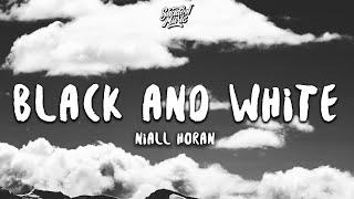 Niall Horan - Black and White (Lyrics)