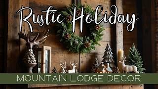 Cozy Mountain Lodge Christmas Decor Ideas: Create a Warm and Inviting Holiday Retreat