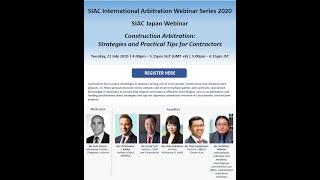 SIAC Japan Webinar: Construction Arbitration: Strategies and Practical Tips for Contractors