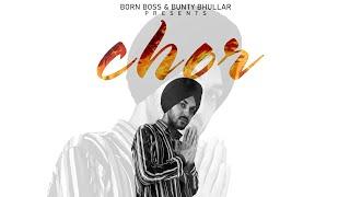 Chor (Official Song) Bunty Bhullar