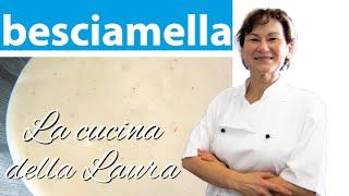 Come fare la besciamella - La cucina della Laura