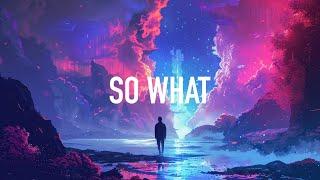 Ookay, Highlnd & jasper - So What (Lyrics)